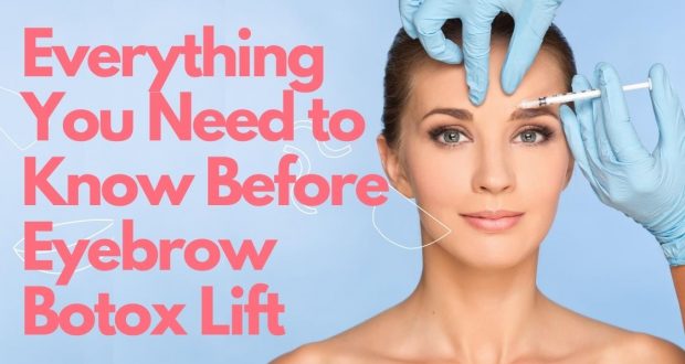 Botox for Eyebrow Lift - Everything You Should Know