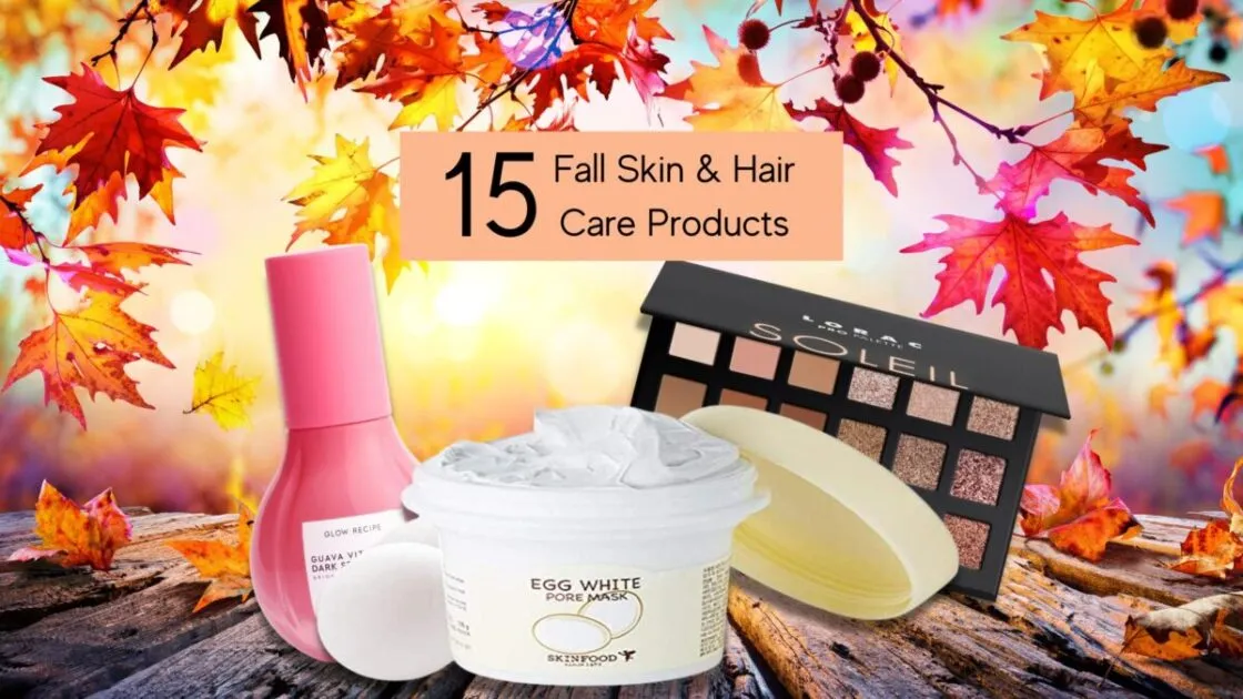 Fall skin and hair care products